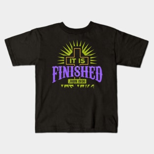 It is Finished Good Friday - Easter Resurrection Celebration Kids T-Shirt